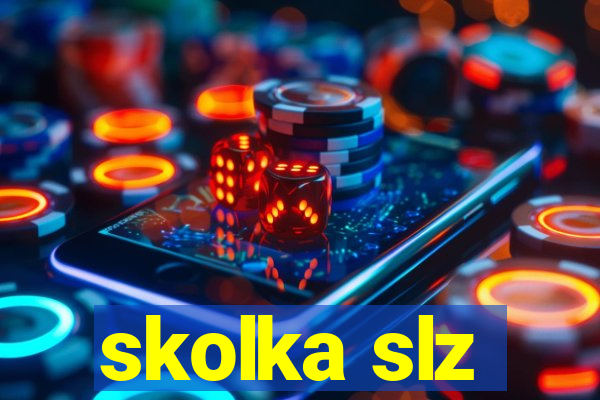 skolka slz